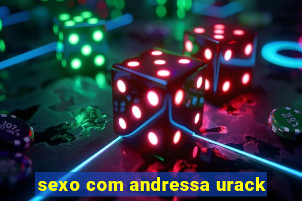 sexo com andressa urack